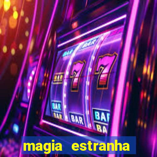 magia estranha filme completo dublado online